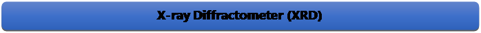 Rectangle: Rounded Corners: X-ray Diffractometer (XRD)