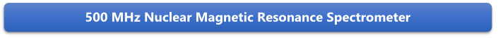 500 MHz Nuclear Magnetic Resonance Spectrometer

