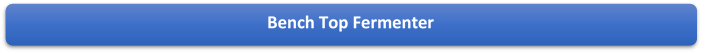 Bench Top Fermenter
