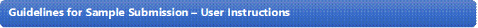 Guidelines for Sample Submission  User Instructions