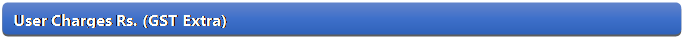Rectangle: Rounded Corners: User Charges Rs. (GST Extra)