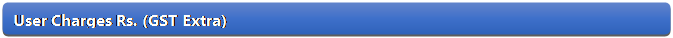 Rectangle: Rounded Corners: User Charges Rs. (GST Extra)