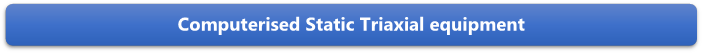 Computerised Static Triaxial equipment

