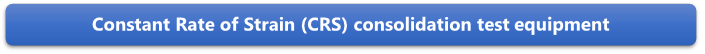 Constant Rate of Strain (CRS) consolidation test equipment

