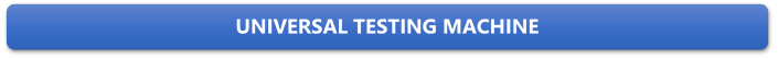 UNIVERSAL TESTING MACHINE