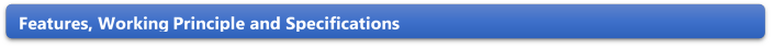 Features, Working Principle and Specifications 