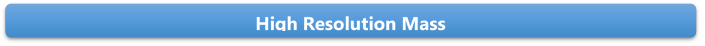 High Resolution Mass Sp ectrometer (HRMS/LC-HRMS)

