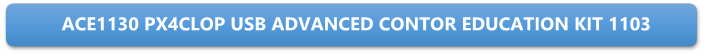   ACE1130 PX4CLOP USB ADVANCED CONTOR EDUCATION KIT 1103