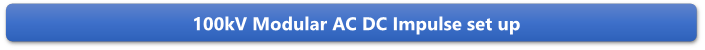   100kV Modular AC DC Impulse set up