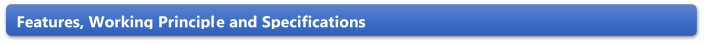 Features, Working Principle and Specifications 