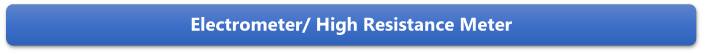 Electrometer/ High Resistance Meter