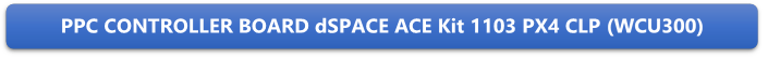 PPC CONTROLLER BOARD dSPACE ACE Kit 1103 PX4 CLP (WCU300)