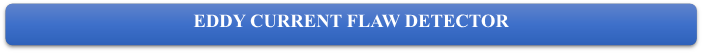 EDDY CURRENT FLAW DETECTOR