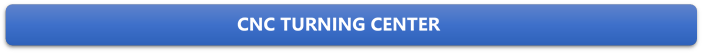                                            CNC TURNING CENTER