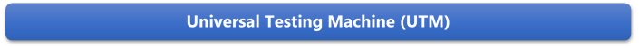 Universal Testing Machine (UTM)

