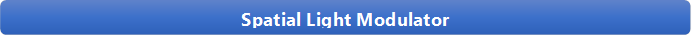 Spatial Light Modulator

