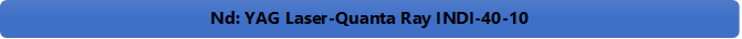 Nd: YAG Laser-Quanta Ray INDI-40-10